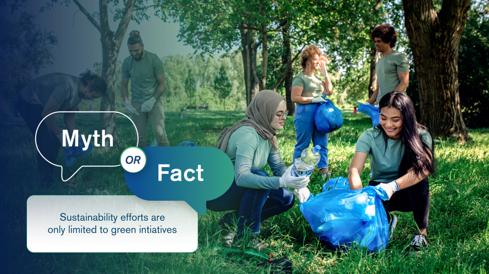 Myth #1: Sustainability efforts are only limited to green initiatives