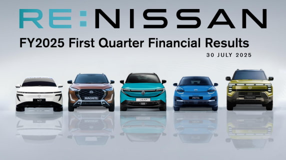 FY2025 First Quarter Financial Results (Re:Nissan Progress)
